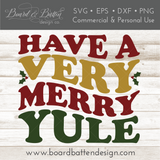 Retro Style Have A Very Merry Yule SVG File for Cricut/Silhouette/Glowforge/Laser Cut Files - Commercial Use SVG Files for Cricut & Silhouette