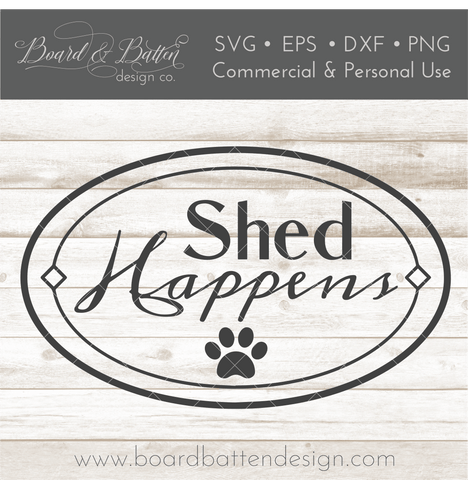 Shed Happens SVG File for Pet Lovers Dog & Cat