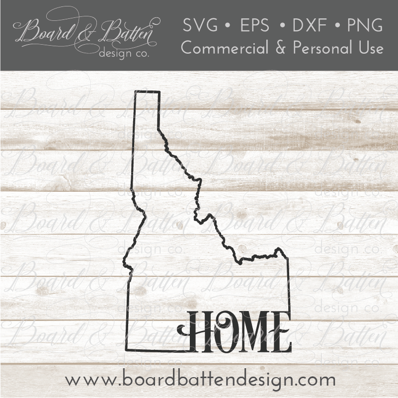 State Outline "Home" SVG File - ID Idaho - Commercial Use SVG Files for Cricut & Silhouette