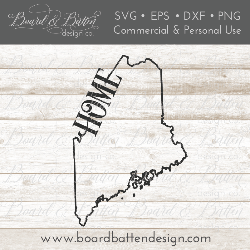 State Outline "Home" SVG File - ME Maine - Commercial Use SVG Files for Cricut & Silhouette