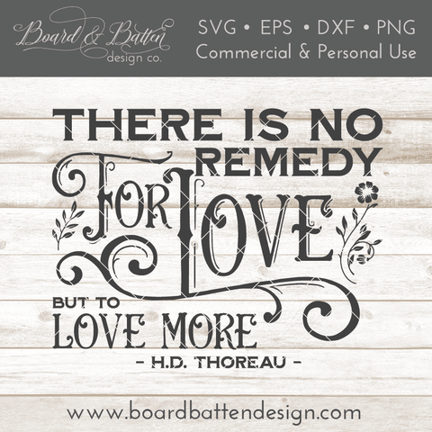 There Is No Remedy For Love Thoreau SVG File
