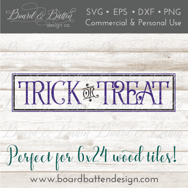 Trick or Treat SVG for 6x24 Wood Tile - Commercial Use SVG Files for Cricut & Silhouette