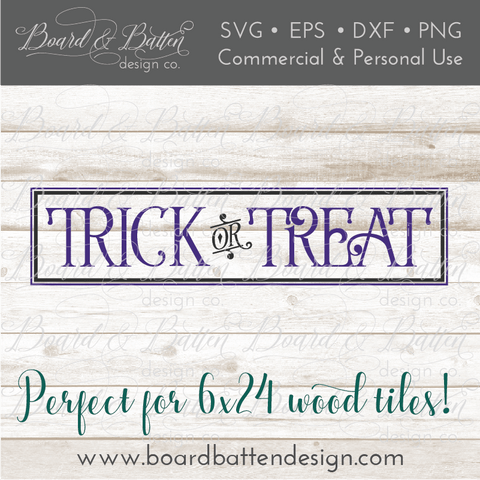 Trick or Treat SVG for 6x24 Wood Tile