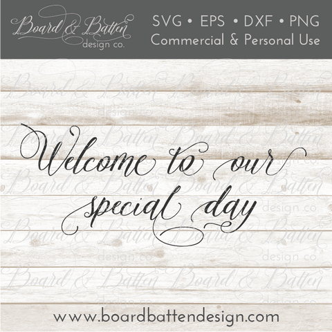 Welcome To Our Special Day SVG File - Wedding Style 4