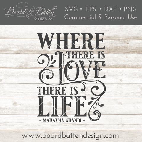 Where There Is Love There Is Life Ghandi SVG File
