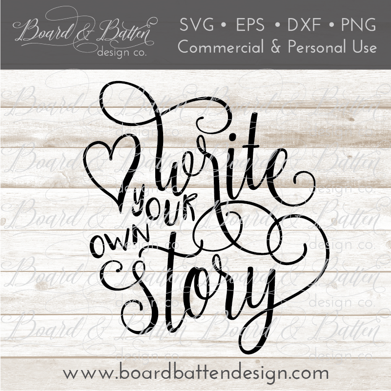 Write Your Own Story Motivational SVG File - Commercial Use SVG Files for Cricut & Silhouette