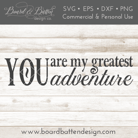 You Are My Greatest Adventure 6x24 SVG File