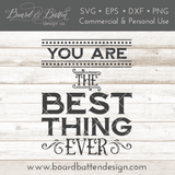 You Are The Best Thing Ever SVG File - Commercial Use SVG Files for Cricut & Silhouette