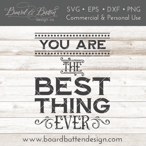 You Are The Best Thing Ever SVG File