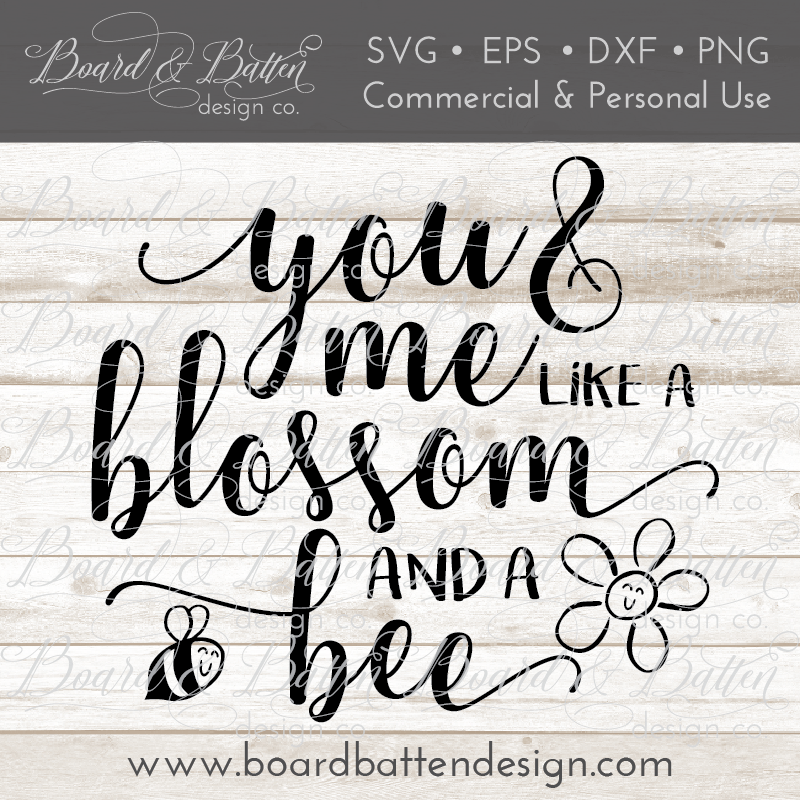You And Me Like A Blossom And A Bee SVG File - Commercial Use SVG Files for Cricut & Silhouette