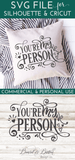 You're My Person SVG File - Commercial Use SVG Files for Cricut & Silhouette