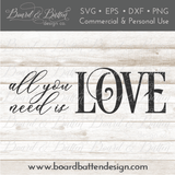 All You Need Is Love SVG - Commercial Use SVG Files for Cricut & Silhouette