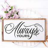 Romantic Always Yours SVG File for Valentine's Day - Commercial Use SVG Files for Cricut & Silhouette