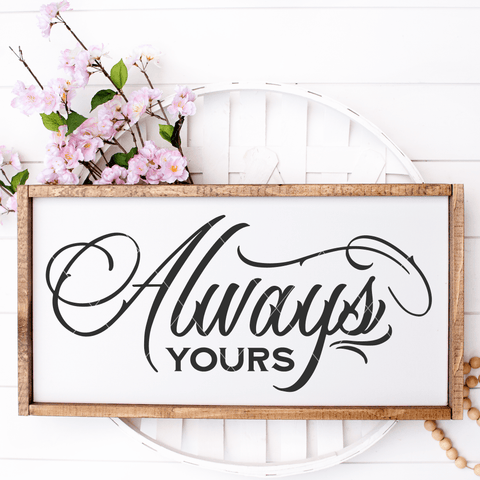 Romantic Always Yours SVG File for Valentine's Day