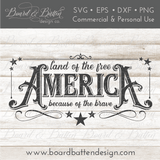 America The Land of The Free Because Of The Brave SVG - Commercial Use SVG Files for Cricut & Silhouette