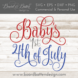 Baby's First 4th of July SVG File - Independence Day - Commercial Use SVG Files for Cricut & Silhouette