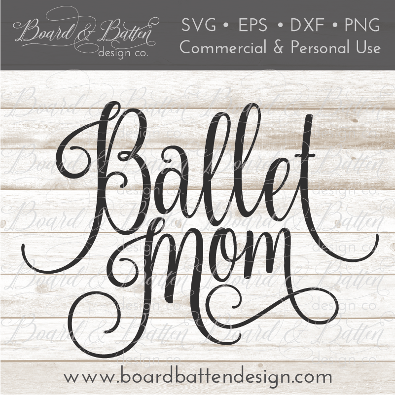 Ballet Mom SVG File - Commercial Use SVG Files for Cricut & Silhouette