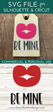 Be Mine SVG File for Valentine's Day (Style 3) - Commercial Use SVG Files for Cricut & Silhouette