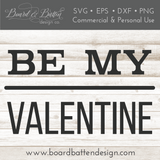 Be My Valentine SVG File for Cricut/Silhouette (Style 3) - Commercial Use SVG Files for Cricut & Silhouette