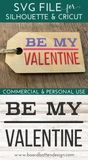 Be My Valentine SVG File for Cricut/Silhouette (Style 3) - Commercial Use SVG Files for Cricut & Silhouette