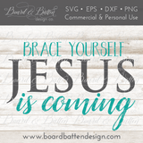 Brace Yourself - Jesus Is Coming SVG File - Commercial Use SVG Files for Cricut & Silhouette