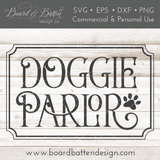 Farmhouse Doggie Parlor SVG File - Commercial Use SVG Files for Cricut & Silhouette
