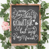 Every Love Story Is Beautiful But Ours Is My Favorite SVG File - Commercial Use SVG Files for Cricut & Silhouette