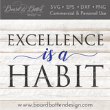 Excellence Is A Habit SVG File - Commercial Use SVG Files for Cricut & Silhouette