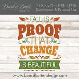 Fall Is Proof That Change Is Beautiful SVG File | Cricut & Silhouette SVGs - Commercial Use SVG Files for Cricut & Silhouette