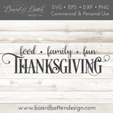 Food, Family, Fun - Thanksgiving SVG File - Commercial Use SVG Files for Cricut & Silhouette