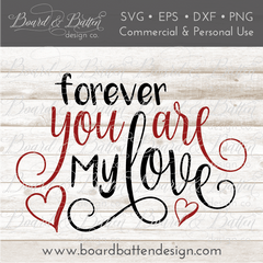 Forever You Are My Love SVG File - Commercial Use SVG Files for Cricut & Silhouette