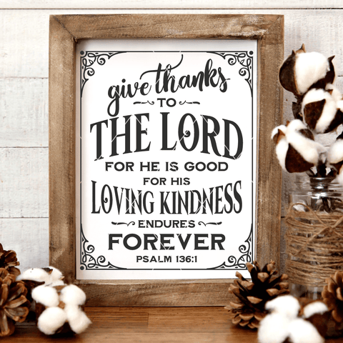 Give Thanks To The Lord For He Is Good SVG File Psalm 136:1