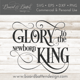 Glory To The Newborn King SVG File - Commercial Use SVG Files for Cricut & Silhouette