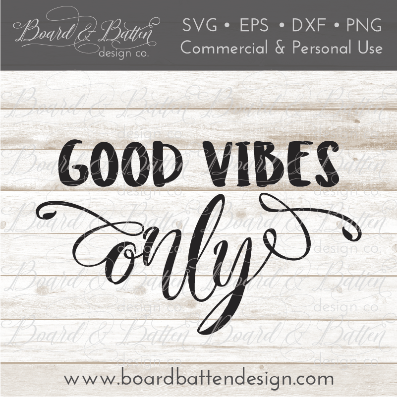 Good Vibes Only SVG File - Commercial Use SVG Files for Cricut & Silhouette