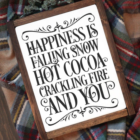 Happiness is Falling Snow, Hot Cocoa, Crackling Fire, and You SVG File