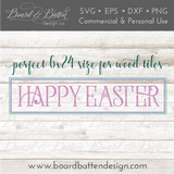 Happy Easter 6x24 Plank Sign SVG File - Commercial Use SVG Files for Cricut & Silhouette