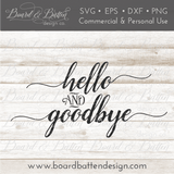 Hello And Goodbye SVG File - Commercial Use SVG Files for Cricut & Silhouette