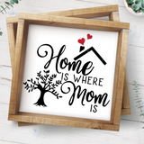 Home Is Where Mom Is SVG File for Mother's Day (Style 2) for Cricut/Silhouette - Commercial Use SVG Files for Cricut & Silhouette