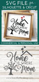 Home Is Where Mom Is SVG File for Mother's Day (Style 2) for Cricut/Silhouette - Commercial Use SVG Files for Cricut & Silhouette