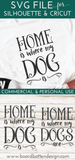 Home Is Where My Dog Is SVG File - Commercial Use SVG Files for Cricut & Silhouette