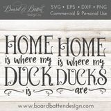 Home Is Where My Ducks Are SVG File - Commercial Use SVG Files for Cricut & Silhouette