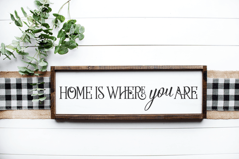 Home Is Where You Are SVG Cut File