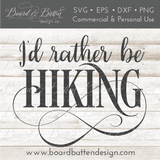 I'd Rather Be Hiking SVG - Commercial Use SVG Files for Cricut & Silhouette