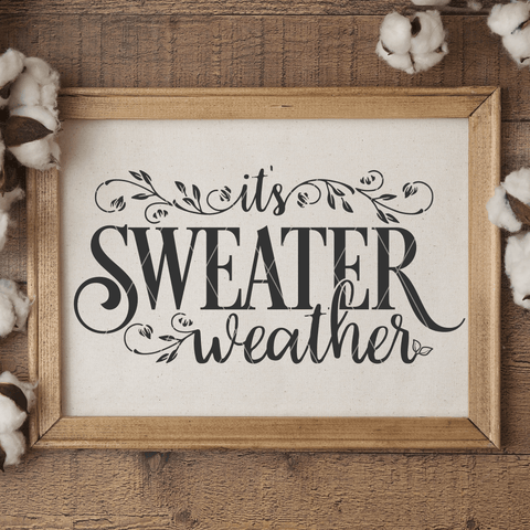 It's Sweater Weather SVG Cut File for Fall & Autumn