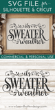 It's Sweater Weather SVG Cut File for Fall & Autumn - Commercial Use SVG Files for Cricut & Silhouette