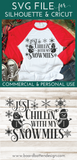 Winter SVG Files | Just Chillin' With My Snowmies Cut File | Cricut Files - Commercial Use SVG Files for Cricut & Silhouette