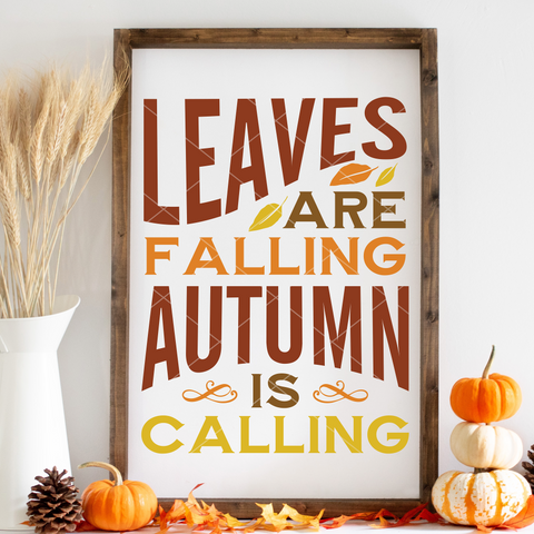 Fall Svg - Leaves Are Falling, Autumn Is Calling Svg for Cricut/Silhouette