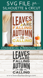 Fall Svg - Leaves Are Falling, Autumn Is Calling Svg for Cricut/Silhouette - Commercial Use SVG Files for Cricut & Silhouette
