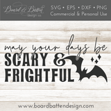 Halloween SVG | May Your Days Be Scary And Frightful Svg File | Silhouette & Cricut Designs - Commercial Use SVG Files for Cricut & Silhouette