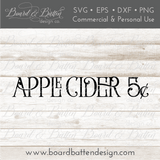 Apple Cider $.05 SVG File - Farmhouse Style - Commercial Use SVG Files for Cricut & Silhouette